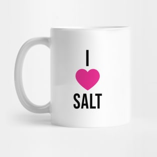 I Love Salt Mug